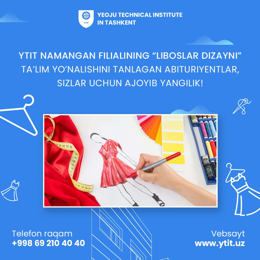 GREAT NEWS FOR APPLICANTS WHO HAVE CHOSEN THE FACULTY OF FASHION DESIGN OF THE NAMANGAN BRANCH OF THE YEOJU TECHNICAL INSTITUTE IN TASHKENT GREAT NEWS FOR APPLICANTS WHO HAVE CHOSEN THE FACULTY OF FASHION DESIGN OF THE NAMANGAN BRANCH OF THE YEOJU TECHNICAL INSTITUTE IN TASHKENT